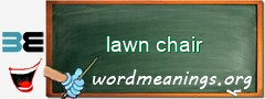 WordMeaning blackboard for lawn chair